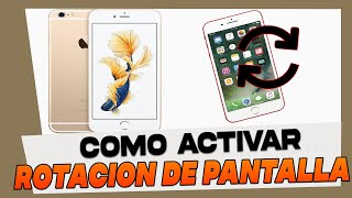 Como Activar la Rotacion de Pantalla en iPhone 6 6S y 6 Plus [upl. by Aisaim]