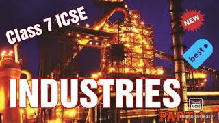 CLASS 7 ICSE  GEOGRAPHY  INDUSTRIES  PART 1 [upl. by Teague]