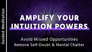 Amplify Your Intuition Powers  Guided Visualization Meditation [upl. by Nauqyt]