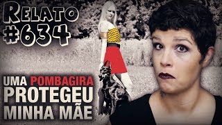 Uma Pombagira Protegeu Minha Mãe 634  Histórias Assombradas [upl. by Alejandra641]