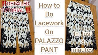 DETAILED TUTORIAL HOW TO DO LACEWORK ON PALAZZO PANT IN JUST 8 MINS  SIMPLE GORGEOUS amp EASY [upl. by Alber]