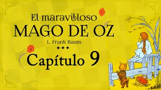 Capítulo 9  El Maravilloso Mago de Oz  Audiolibro con Ilustraciones Originales [upl. by Anika241]