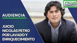 EN VIVO  Audiencia Juicio NICOLÁS PETRO Por LAVADO y ENRIQUECIMIENTO Ilícito PREPARATORIA Focus [upl. by Ffilc100]