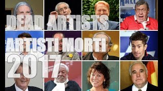 Attori e Artisti Morti Nel 2017 [upl. by Atla427]