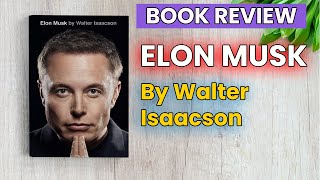 Elon Musk Book Review  Elon Musk by Isaacson  Elon Musk Book Summary Elon Musk by Walter Isaacson [upl. by Ronn497]