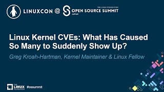 Linux Kernel CVEs What Has Caused So Many to Suddenly Show Up  Greg KroahHartman [upl. by Nyliram712]