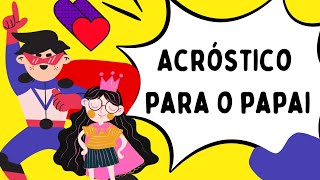 🔴Acróstico para o Papai Homenagem para o Dia dos Pais🔴💙 [upl. by Lindsey]