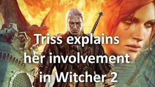 Triss explains her involvement in Witcher 2 [upl. by Fulbright]