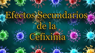 Efectos Secundarios de la Cefixima [upl. by Atteram]