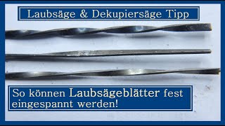 Laubsäge amp Dekupiersäge Tipp So können Laubsägeblätter fest eingespannt werden [upl. by Ellicott]