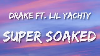 Drake x Lil Yachty  Super Soak Goodness Gracious Lyrics [upl. by Ahseyi746]