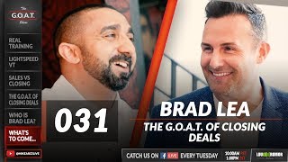 Brad Lea on Closing Deals  The GOAT Show Episode 031 [upl. by Tawney]