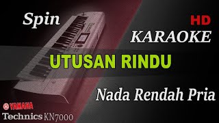 SPIN  UTUSAN RINDU  NADA RENDAH PRIA   KARAOKE [upl. by Lindner525]