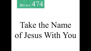 474 Take the Name of Jesus With You instrumental [upl. by Paulette552]