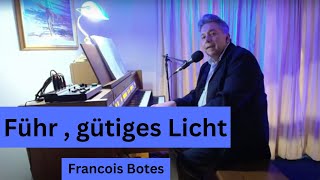 Führ  gütges Licht  Francois Botes [upl. by Benge]