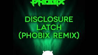 Disclosure  Latch Phobix Remix [upl. by Latoye]