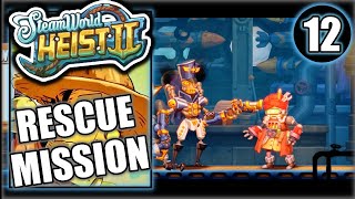 Steamworld Heist 2  Rescue Mission  Rescue the Mechanic  Gameplay Walkthrough Part 12 [upl. by Kcirdor]