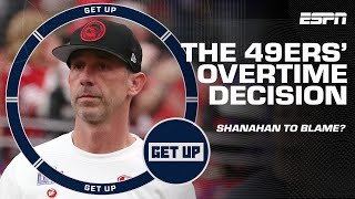 MISTAKE 😳 Did Kyle Shanahans overtime decision cost the 49ers the Super Bowl  Get Up [upl. by Capone247]