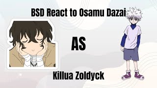 BSD React to Osamu Dazai as Killua Zoldyck [upl. by Toffic322]