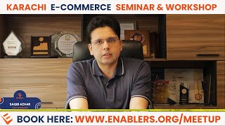 Karachi Workshop on Building Your ECommerce Business Worldwide by Enablers [upl. by Aerbua]