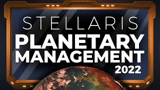 2023 Stellaris Beginners Guide  Part 4  How to Manage Planets [upl. by Sowell]