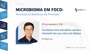 Correlação entre microbiota vaginal e intestinal um caso clínico de disbiose Dr Davi Liu [upl. by Kissiah341]