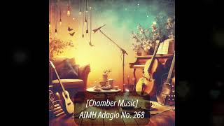 Chamber Music AIMH Adagio No 268  Bright and Airy [upl. by Pincus34]