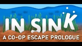 In Sink A CoOp Escape Prologue  All achievements  free on steam [upl. by Amelina]