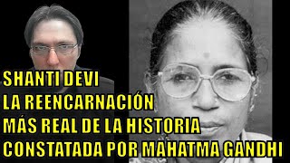 😲​SHANTI DEVI EL CASO DE REENCARNACIÓN MÁS REAL DE LA HISTORIA CONSTATADO POR MAHATMA GANDHI😲​ [upl. by Eelsnia35]