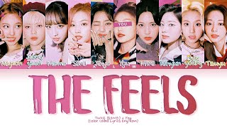 Karaoke TWICE 트와이스 quotTHE FEELSquot Color Coded Lyrics Eng 10 Members [upl. by Draw]