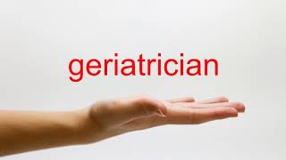 How to Pronounce geriatrician  American English [upl. by Briana]