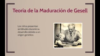 Teoría de la Maduración de Arnold Gesell [upl. by Outlaw]