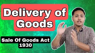 Delivery of Goods  Rules regarding delivery of Goods  Sale of Goods Act 1930 [upl. by Anippesuig]