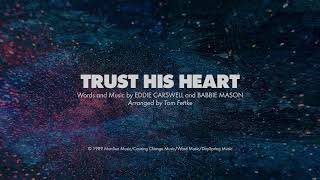 TRUST HIS HEART  SATB piano track  lyrics [upl. by Esorylime]