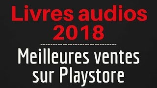 Meilleur LIVRE AUDIO 2018  top des meilleures ventes de livres audios sur le Google Playstore [upl. by Wise766]