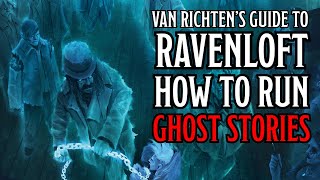 How To Run Ghost Stories  Van Richtens Guide to Ravenloft  DampD [upl. by Latta302]