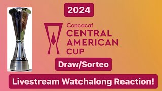 2024 CONCACAF Central American Cup Draw Livestream Watchalong Reaction [upl. by Nirak85]