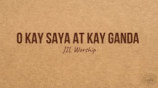 O KAY SAYA AT KAY GANDA  JIL Worship [upl. by Aeli160]