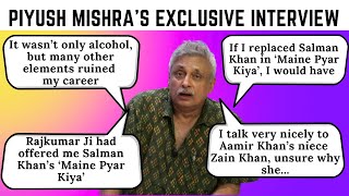 Piyush Mishra on being REPLACED by Salman Khan in ‘Maine Pyar Kiya’ Illegal 3 Alcohol addiction [upl. by Nylrahs]