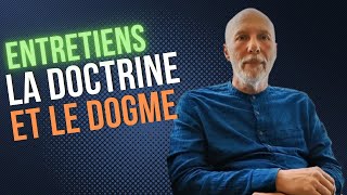 ENTRETIENS LA DOCTRINE amp LE DOGME [upl. by Lesirg]