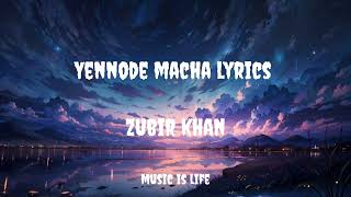 Yennode Macha lyric  Zubir Khan [upl. by Kristoforo471]