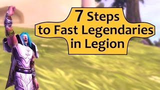 7 Steps to Fast Legendaries in World of Warcraft Legion [upl. by Enyrhtac]