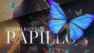 Hakim Bad Boy  PAPILLON Officiel Audio [upl. by Llerrad378]