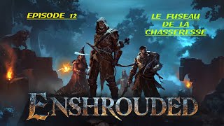 Enshrouded 12  Le fuseau de la chasseresse  Lets play fr [upl. by Blondy]