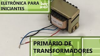 COMO MEDIR O PRIMÁRIO DE TRANSFORMADORES  Eletrônica para Iniciantes 128 [upl. by Greggory676]