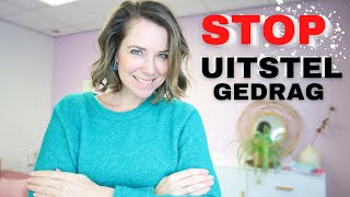 UITSTELGEDRAG AANPAKKEN  zo stop je met uitstellen  TIPS [upl. by Nnarual]