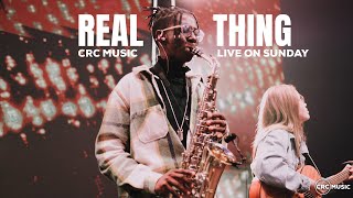 Real Thing  CRC Music  Sunday Praise [upl. by Adiell129]