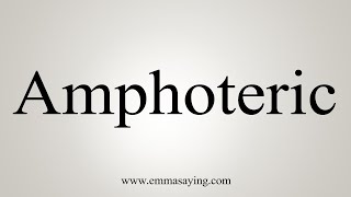 How To Say Amphoteric [upl. by Dee]