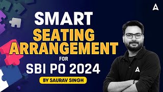 SBI PO Reasoning 2024  Smart Seating Arrangement for SBI PO 2024  By Saurav Singh [upl. by Malik]