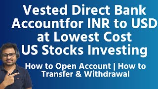 Vested Direct Account for US Stocks Investing From India  Transfer INR to USD Funds at Lowest Cost [upl. by Bocoj507]